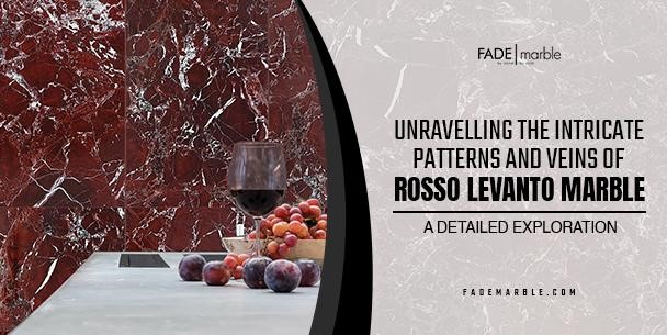 Unraveling the Intricate Patterns and Veins of Rosso Levanto Marble: A Detailed Exploration