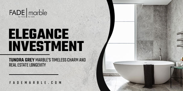 Investing In Elegance: The Timeless Allure And Long-Term Value Of Tundra Grey Marble In Real Estate