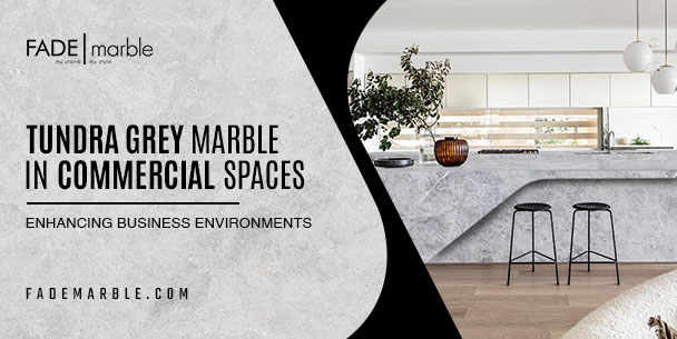 Enhancing Business Environments with Tundra Grey Marble
